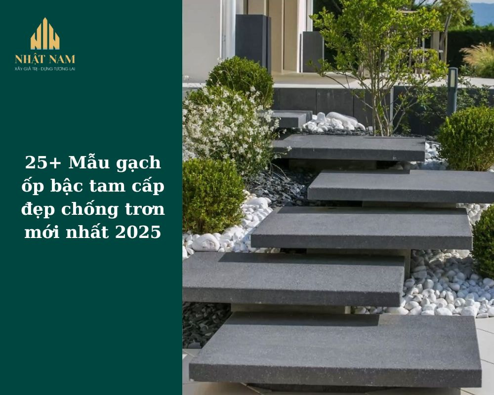 25+ Mẫu Gạch Ốp Bậc Tam Cấp Đẹp Chống Trơn Mới Nhất 2025